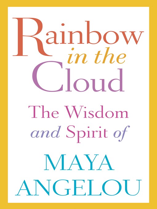 Title details for Rainbow in the Cloud by Maya Angelou - Available